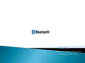 Team X  B Bhooma Reddy (200601224)  Koundinya (200601201)  Bluetooth wireless technology is a