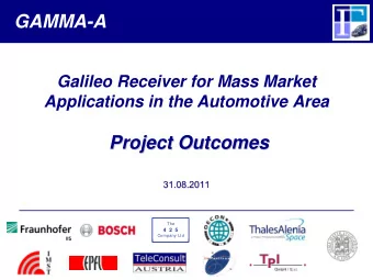 GAMMA-A  Galileo Receiver for Mass Market  Applications in the Automotive Area  Project Outcomes