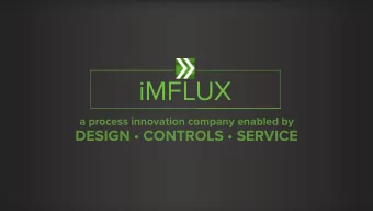 iMFLUX  a process innovation company enabled by  DESIGN  CONTROLS  SERVICE  COMPANY VISION