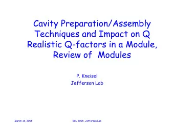 Cavity Preparation/Assembly  Techniques and Impact on Q  Realistic Q-factors in a Module,  Review