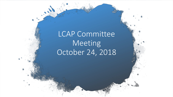 lcap committee meeting october 24 2018