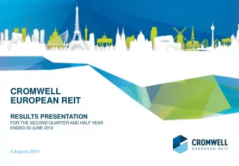 CROMWELL  EUROPEAN REIT  RESULTS PRESENTATION  FOR THE SECOND QUARTER AND HALF YEAR  ENDED 30 JUNE