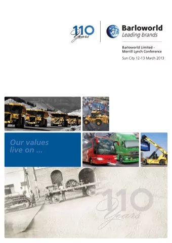 Our values  live on ...  Welcome to Barloworld  Barloworld Our values live on  Barloworld