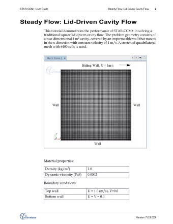 Steady Flow: Lid-Driven Cavity Flow  This tutorial demonstrates the performance of STAR-CCM+ in