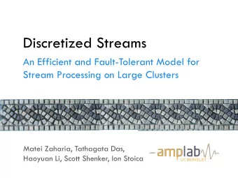 Discretized Streams  An Efficient and Fault-Tolerant Model for  Stream Processing on Large Clusters