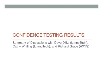 CONFIDENCE TESTING RESULTS  Summary of Discussions with Dave Dilks (LimnoTech),  Cathy Whiting