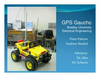 GPS Gaucho  Bradley University  Electrical Engineering  Peter Fattore  Peter Fattore  Andrew Neebel