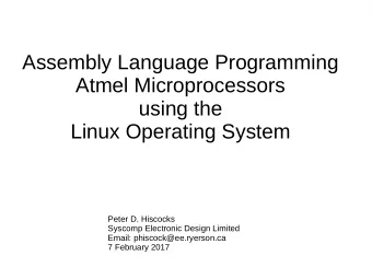 Assembly Language Programming  Atmel Microprocessors  using the  Linux Operating System  Peter D.