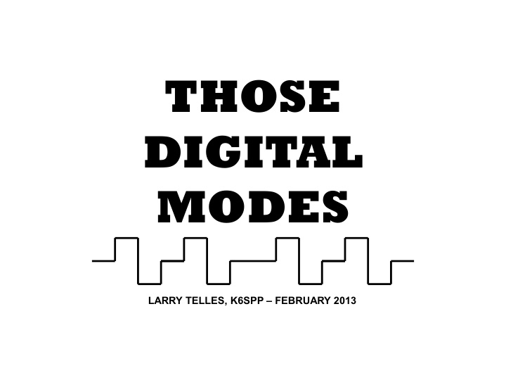larry telles k6spp february 2013 why digital modes