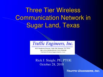 Three Tier Wireless  Communication Network in  Sugar Land, Texas  Rick J. Staigle, PE, PTOE