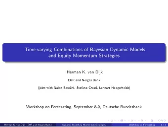 Time-varying Combinations of Bayesian Dynamic Models  and Equity Momentum Strategies  Herman K. van