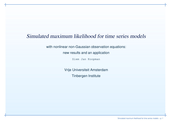 simulated maximum likelihood for time series models