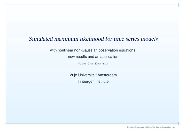 simulated maximum likelihood for time series models