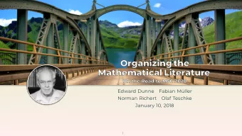 Organizing the  Mathematical Literature  On the Road to MSC 2020  Edward Dunne  Fabian Mller