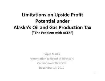 Limitations on Upside Profit  Potential under  Alaskas Oil and Gas Production Tax  (The