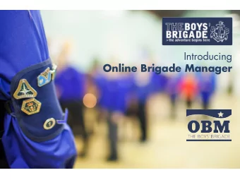 Introducing Online Brigade Manager  ONLINE BRIGADE MANAGER  What is OBM . . .  It s all about