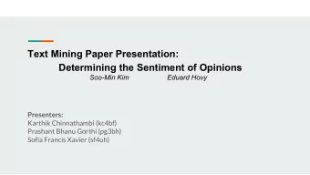 Text Mining Paper Presentation:  Determining the Sentiment of Opinions  Soo-Min Kim  Eduard Hovy