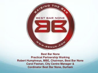 Cordinator Best Bar None, Durham The strength of the Best Bar None partnership in Plymouth has
