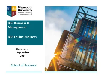 BBS Equine Business  Orientation  September  2014  School of Business  The First Thing to Do after