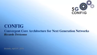 CONFIG  Convergent Core Architecture for Next Generation Networks  Riccardo Trivisonno  Brus  usse