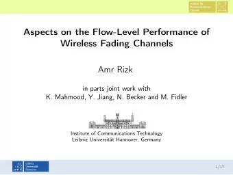Aspects on the Flow-Level Performance of  Wireless Fading Channels  Amr Rizk  in parts joint work