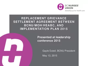 BCNU/MOH/HEABC, AND  IMPLEMENTATION PLAN 2015  Presented at leadership conference 2015  Gayle