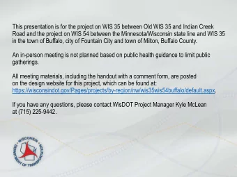 This presentation is for the project on WIS 35 between Old WIS 35 and Indian Creek  Road and the