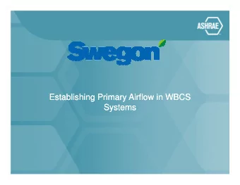Establishing Primary Airflow in WBCS  Establishing Primary Airflow in WBCS  Systems  Systems