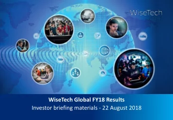 WiseTech Global FY18 Results  Investor briefing materials - 22 August 2018  Important notice and