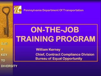 ON  ON-THE  THE-JOB  JOB  TRAINING  TR  INING PR  PROGRAM  OGRAM  OJT:  Willia  lliam Kerne  rney