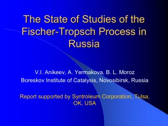 The State of Studies of the  The State of Studies of the  Fischer-  -Tropsch Process in  Tropsch