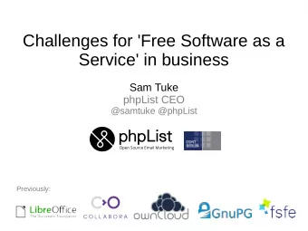 Challenges for 'Free Software as a  Service' in business  Sam Tuke  phpList CEO  @samtuke @phpList