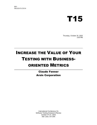 T15  Thursday, October 30, 2003 3:00 PM I NCREASE THE V ALUE OF Y OUR T ESTING WITH B USINESS -