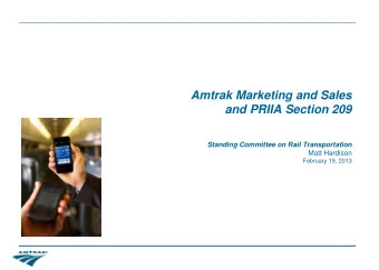 Amtrak Marketing and Sales  and PRIIA Section 209  Standing Committee on Rail Transportation  Matt