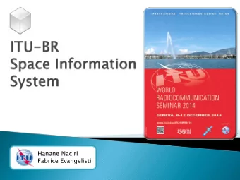 Hanane Naciri  Fabrice Evangelisti  BR Space Applications  Different look and feel  Not