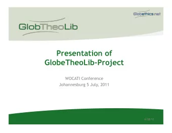 Presentation of GlobeTheoLib-Project  WOCATI Conference  Johannesburg 5 July, 2011  6/28/12  I)