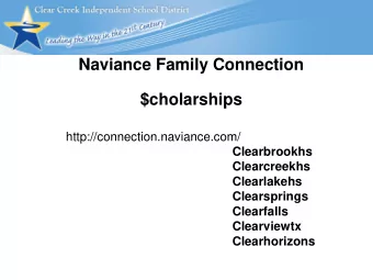 Naviance Family Connection  $cholarships  http://connection.naviance.com/  Clearbrookhs