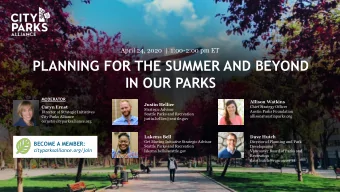 PLANNING FOR THE SUMMER AND BEYOND  IN OUR PARKS  MODERATOR  Allison Watkins  Justin Hellier  Caryn