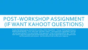 POST-WORKSHOP ASSIGNMENT  (IF WANT KAHOOT QUESTIONS) To play the kahoot game, click the link on