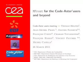 MFront for the Code-Asterusers  and beyond Code-Aster users meeting  Thomas Helfer 1 ,