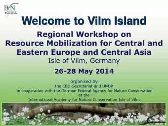 Welcome to Vilm Island  Regional Workshop on  Resource Mobilization for Central and  Eastern Europe