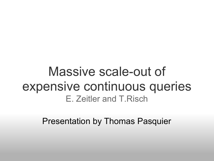 massive scale out of expensive continuous queries
