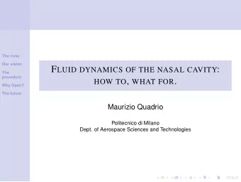 F LUID DYNAMICS OF THE NASAL CAVITY :  The  procedure HOW TO , WHAT FOR .  Why Open?  The future