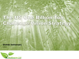 Shahab Sokhansanj  UBC  US DOE Released its Billion Ton Bioeconmy  Report (BT-16) on July 12, 2016