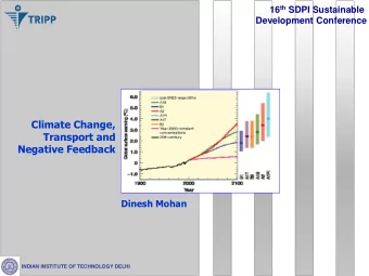 Transport and  Negative Feedback  Dinesh Mohan  INDIAN INSTITUTE OF TECHNOLOGY DELHI  POLITICS OF