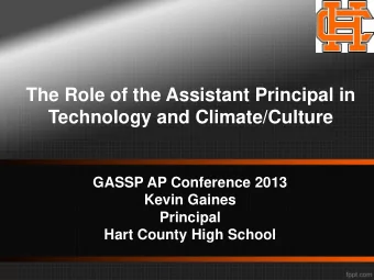 The Role of the Assistant Principal in  Technology and Climate/Culture  GASSP AP Conference 2013