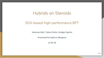 Hybrids on Steroids  SGX-based high-performance BFT  1/11  The idea      2/11  Trusted