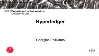 Hyperledger  Georgios Pallikaras  1  Overview  History  What is the Hyperledger?