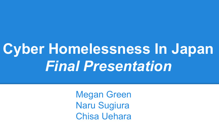 cyber homelessness in japan final presentation