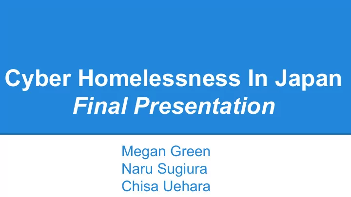 cyber homelessness in japan final presentation